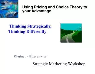 Using Pricing and Choice Theory to your Advantage