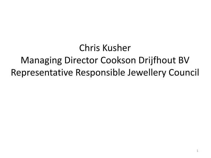chris kusher managing director cookson drijfhout bv representative responsible jewellery council