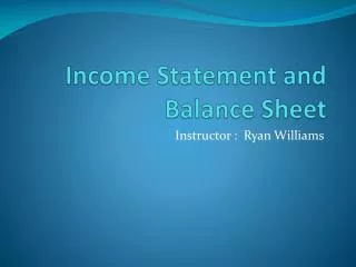 Income Statement and Balance Sheet