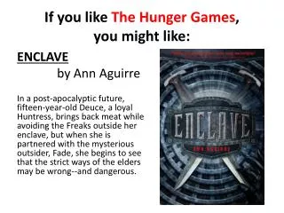 If you like The Hunger Games , you might like: