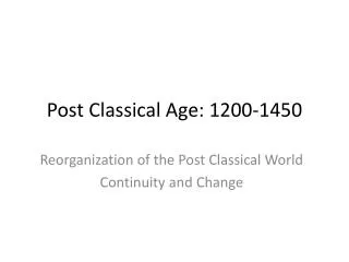 Post Classical Age: 1200-1450