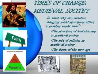 TIMES OF CHANGE: MEDIEVAL SOCITEY