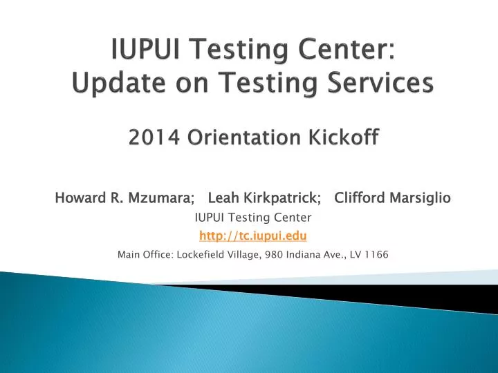 iupui testing center update on testing services 2014 orientation kickoff