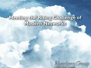 Meeting the Rising Challenge of Modern Networks