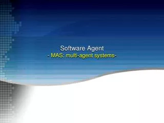 Software Agent - MAS: multi-agent systems-