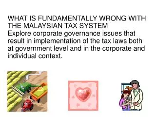 WHAT IS FUNDAMENTALLY WRONG WITH THE MALAYSIAN TAX SYSTEM