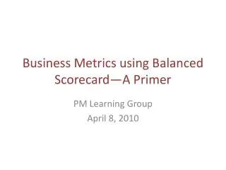 Business Metrics using Balanced Scorecard—A Primer