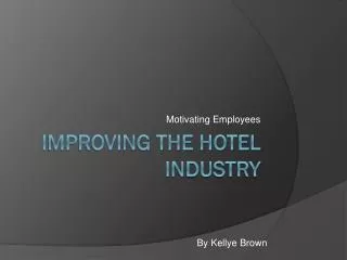 Improving the Hotel industry