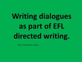 Writing dialogues as part of EFL directed writing.