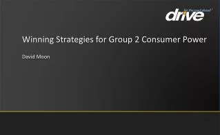 Winning Strategies for Group 2 Consumer Power David Moon