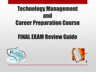 Technology Management and Career Preparation Course FINAL EXAM Review Guide