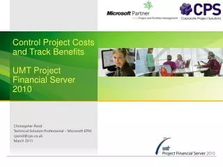 Control Project Costs and Track Benefits UMT Project Financial Server 2010
