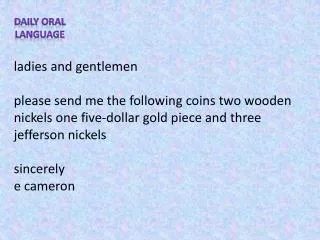 ladies and gentlemen please send me the following coins two wooden nickels one five-dollar gold piece and three jef