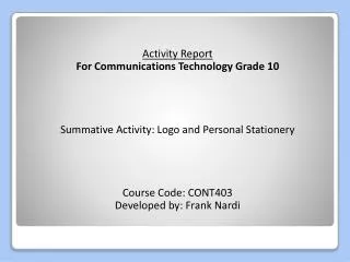 Activity Report For Communications Technology Grade 10 Summative Activity : Logo and Personal Stationery Course Code