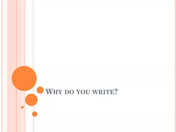 why do you write