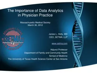 The Importance of Data Analytics in Physician Practice Massachusetts Medical Society March 30, 2012