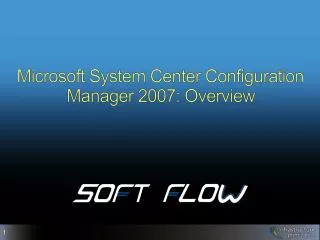 Microsoft System Center Configuration Manager 2007: Overview