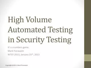 High Volume Automated Testing in Security Testing
