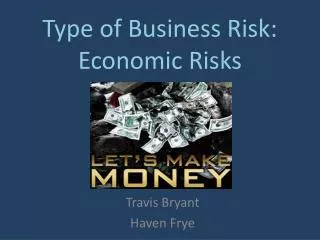 Type of Business Risk: Economic Risks