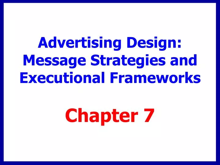 advertising design message strategies and executional frameworks