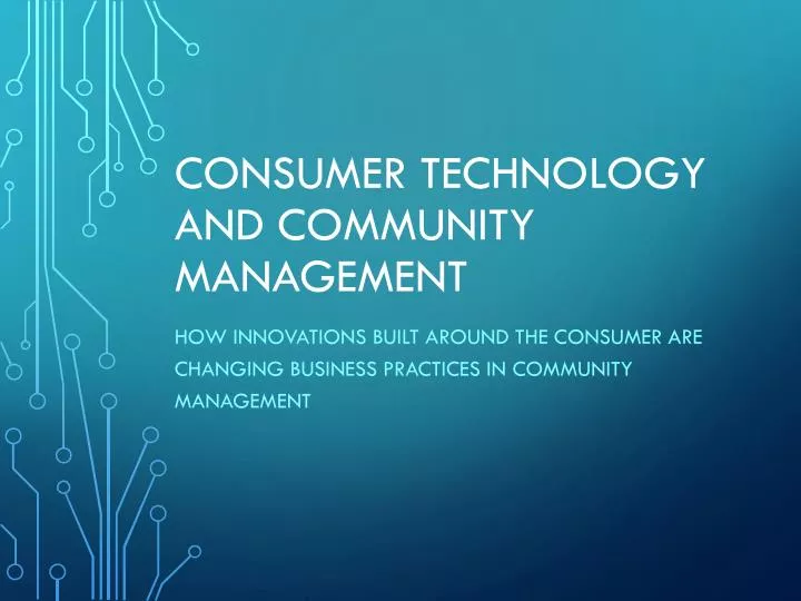 consumer technology and community management