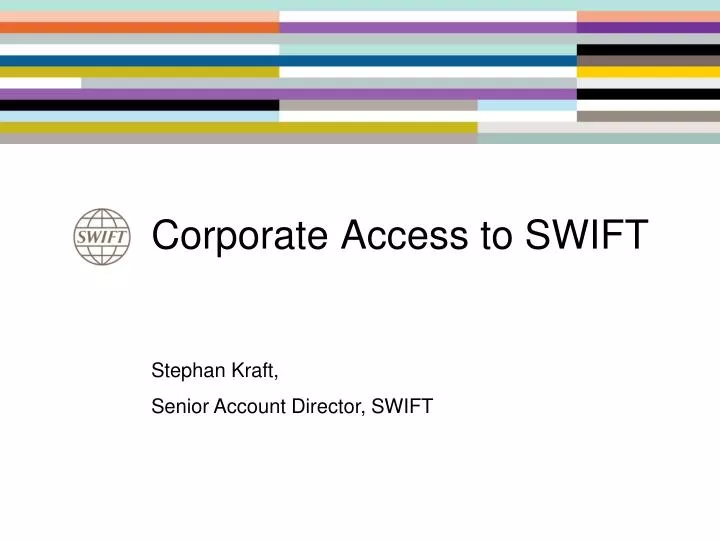 corporate access to swift