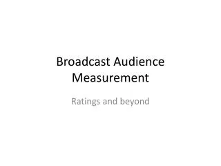 Broadcast Audience Measurement