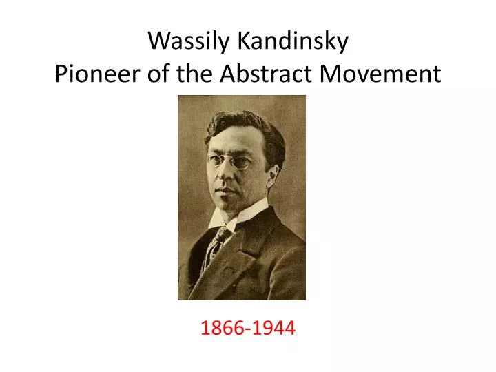 wassily kandinsky pioneer of the abstract movement
