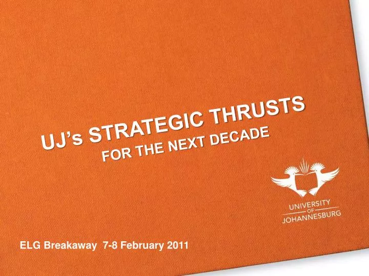 uj s strategic thrusts for the next decade
