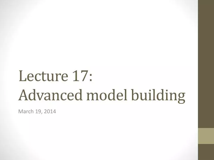 lecture 17 advanced model building