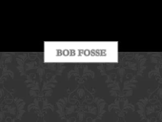 BOB FOSSE