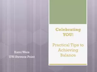 Celebrating YOU! Practical Tips to Achieving Balance