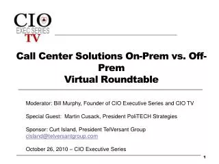 Call Center Solutions On- Prem vs. Off- Prem Virtual Roundtable