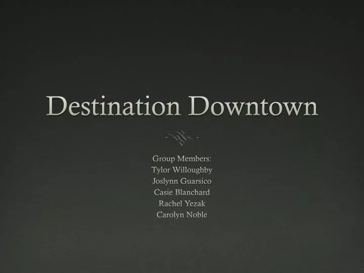 destination downtown
