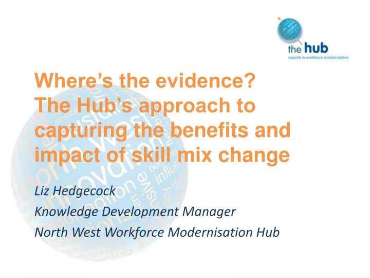 where s the evidence the hub s approach to capturing the benefits and impact of skill mix change
