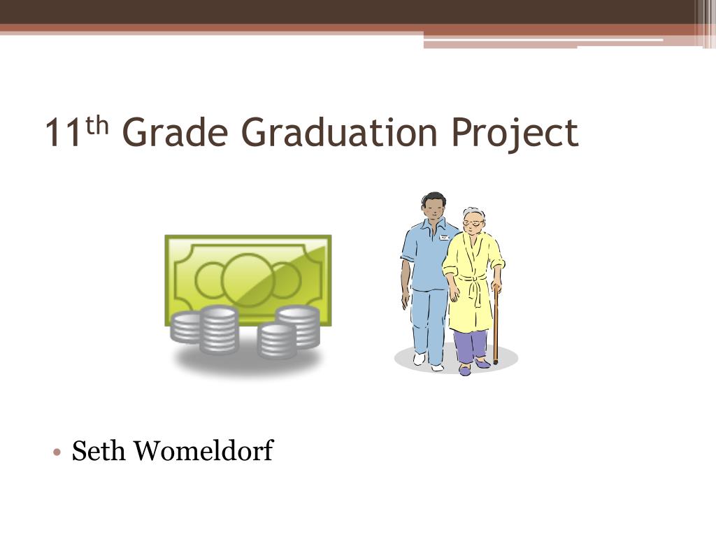 PPT - 11 th Grade Graduation Project PowerPoint Presentation, free ...