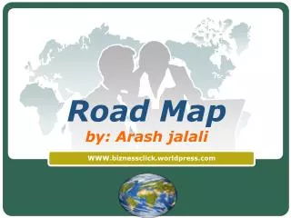 Road Map by: Arash jalali