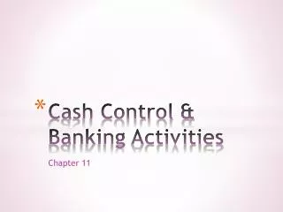 Cash Control &amp; Banking Activities
