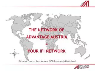 THE NETWORK OF ADVANTAGE AUSTRIA = YOUR IFI NETWORK