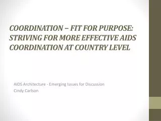 Coordination ? fit for purpose: Striving for more effective AIDS coordination at country level