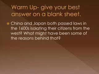 Warm Up- give your best answer on a blank sheet.