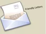 Friendly Letters - slide 1
