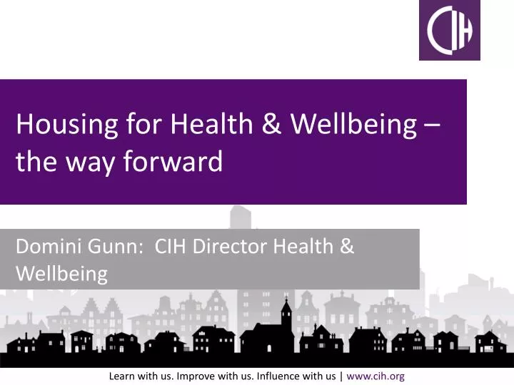 housing for health wellbeing the way forward