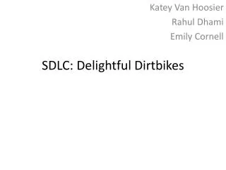 SDLC: Delightful Dirtbikes