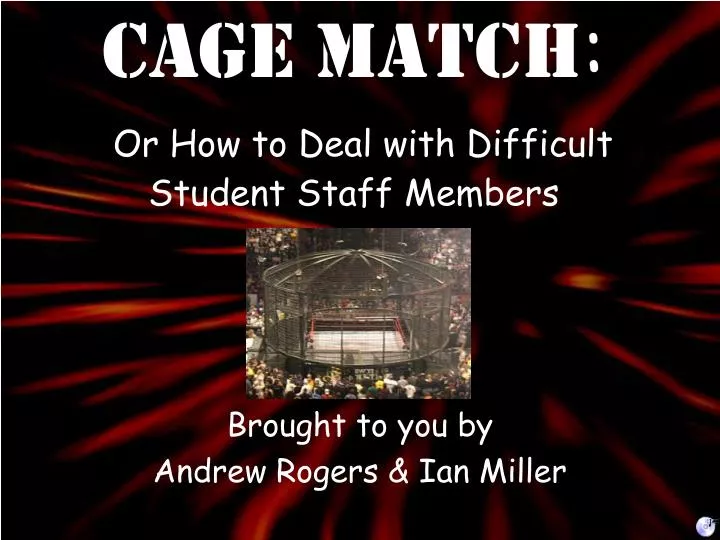 cage match or how to deal with difficult student staff members