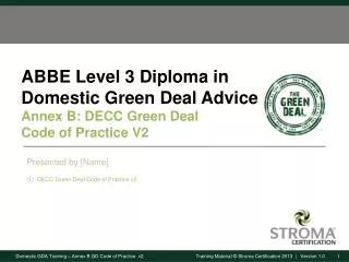 ABBE Level 3 Diploma in Domestic Green Deal Advice Annex B: DECC Green Deal Code of Practice V2