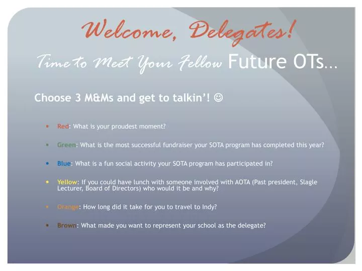 welcome delegates time to meet your fellow future ots