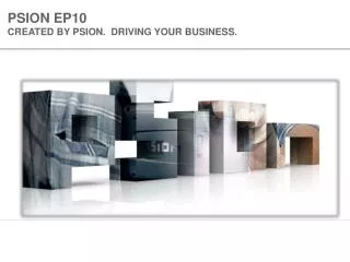 Psion EP10 Created by Psion. Driving your Business.