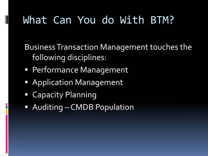 what can you do with btm