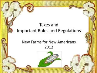 Taxes and Important Rules and Regulations New Farms for New Americans 2012
